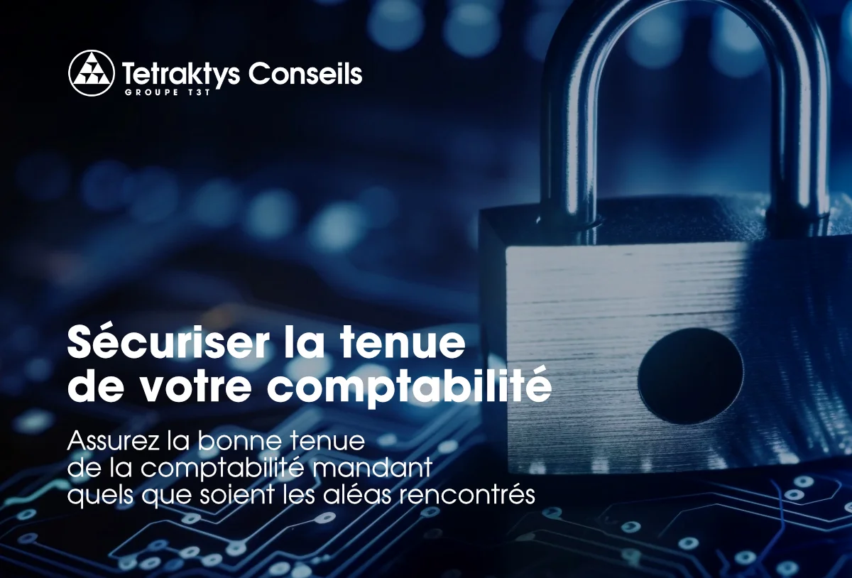 Sécuriser la tenue de votre comptabilité