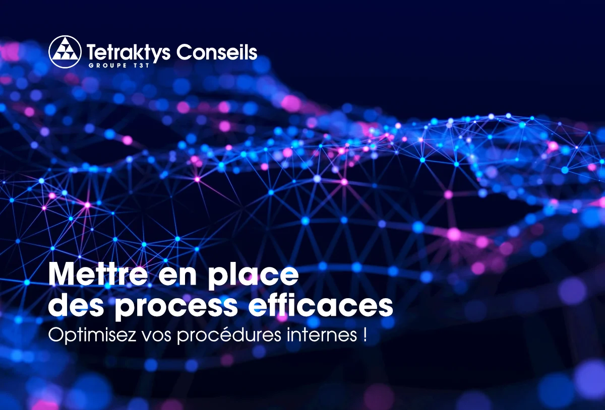 Mettre en place des process efficaces